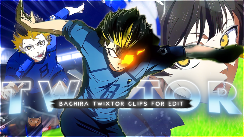 Bachira Meguru Twixtor 4K