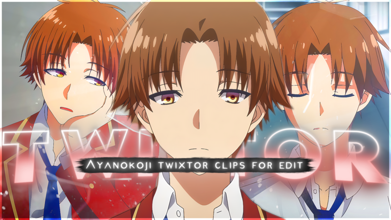 Ayanokoji Twixtor 4K